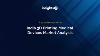 India 3D Printing Medical Devices Market Sample Report 2022 to 2030