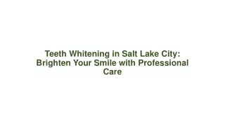 Teeth Whitening in Salt Lake City Brighten Your Smile with Professional Care