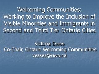 Background and Premises Changing face of Ontario communities Canada-Ontario Immigration Agreement and goal of more regio