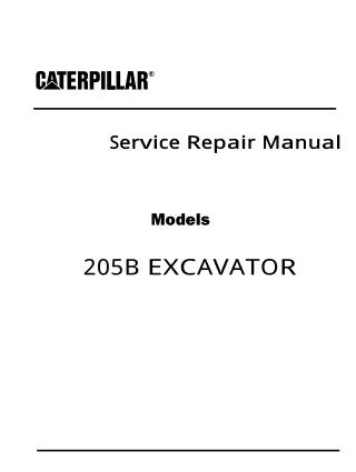 Caterpillar Cat 205B EXCAVATOR (Prefix 5ZF) Service Repair Manual (5ZF00001 and up)