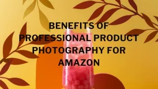 Benefits of Professional Product Photography for Amazon