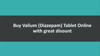 Buy Valium (Diazepam) Tablet Online with great disount