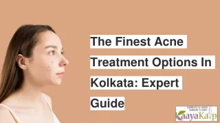 The Finest Acne Treatment Options In Kolkata_ Expert Guide