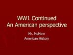 WW1 Continued An American perspective