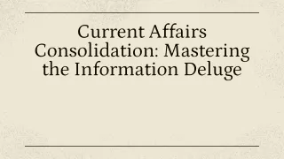 Current Affairs Consolidation_ Mastering the Information Deluge _