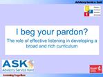 I beg your pardon The role of effective listening in developing a broad and rich curriculum