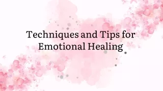 Tips & techniques for emotional healing (2)