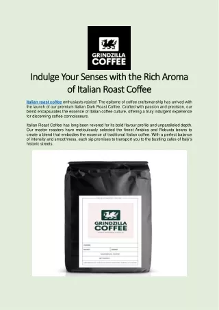 Indulge Your Senses with the Rich Aroma of Italian Roast Coffee.