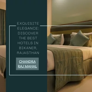 Exquisite Elegance Discover the Best Hotels in Bikaner, Rajasthan