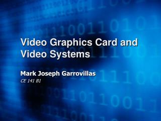 Video Graphics Card and Video Systems
