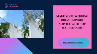 Make your wedding Dress Laundry Service with Top Hat Cleaners