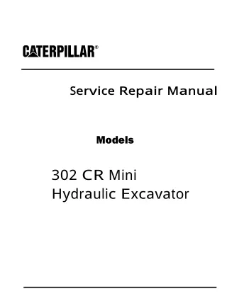 Caterpillar Cat 302 CR Mini Hydraulic Excavator (Prefix RHM) Service Repair Manual Instant Download