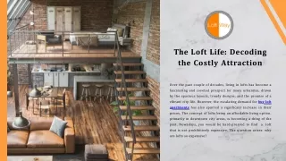 The Loft Life: Decoding the Costly Attraction