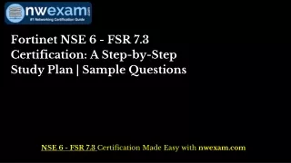 Fortinet NSE 6 - FSR 7.3: A Step-by-Step Study Plan | Sample Questions