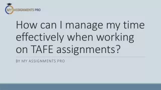 How can I manage my time effectively when working on TAFE assignments?