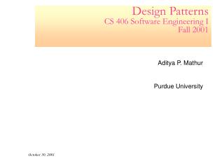 Design Patterns CS 406 Software Engineering I Fall 2001