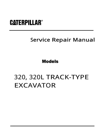 Caterpillar Cat 320, 320L TRACK-TYPE EXCAVATOR (Prefix 1KL) Service Repair Manual Instant Download