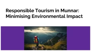 Responsible Tourism in Munnar: Minimizing Environmental Impact