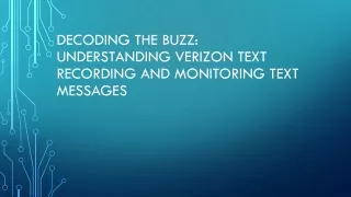 Decoding the Buzz Understanding Verizon Text Recording and Monitoring Text Messages