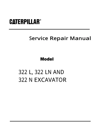 Caterpillar Cat 322 L, 322 LN AND 322 N EXCAVATOR (Prefix 4RM) Service Repair Manual Instant Download