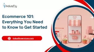 Ecommerce 101 Everything You Need to Know to Get Started