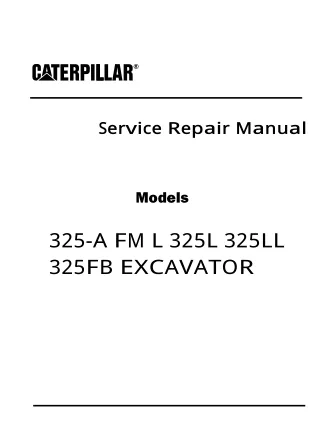 Caterpillar Cat 325-A FM L, 325L, 325LL, 325FB EXCAVATOR (Prefix 7LM) Service Repair Manual Instant Download