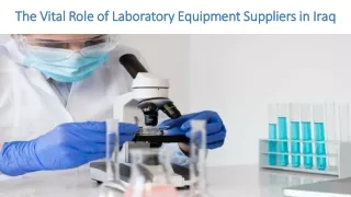 The Vital Role of Laboratory Equipment Suppliers in Iraq