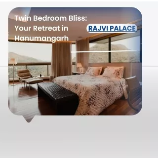 Twin Bedroom Bliss Your Retreat in Hanumangarh