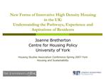 New Forms of Innovative High Density Housing in the UK: Understanding the Pathways, Experience and Aspirations of Reside