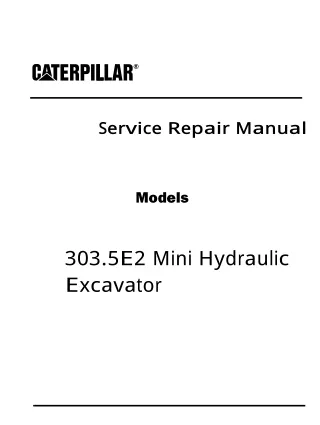 Caterpillar Cat 303.5E2 Mini Hydraulic Excavator (Prefix JWY) Service Repair Manual (JWY00001 and up)