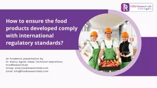 How to ensure the food products developed comply with international regulatory standards