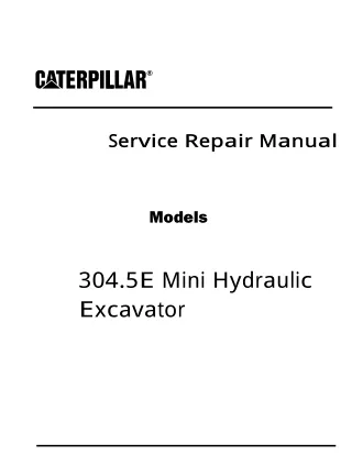 Caterpillar Cat 304.5E Mini Hydraulic Excavator (Prefix FXT) Service Repair Manual (FXT00001 and up)