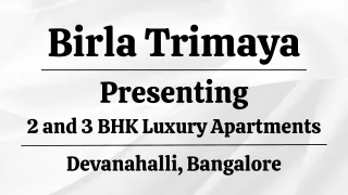 Birla Trimaya - Elevate Your Lifestyle Exquisite Luxury Apartments in Devanahall