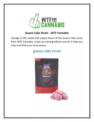 Guava Cake Strain  WTF Cannabis