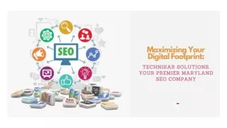 Maximizing Your Digital Footprint Technikar Solutions, Your Premier Maryland SEO Company