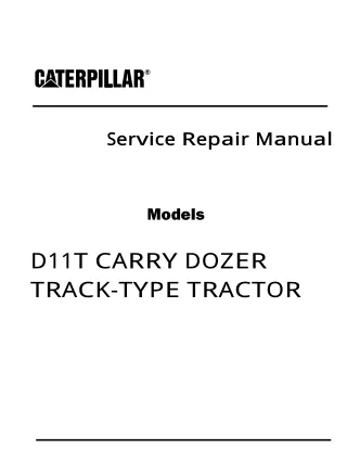 Caterpillar Cat D11T CARRYDOZER TRACK-TYPE TRACTOR (Prefix JNS) Service Repair Manual Instant Download