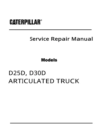 Caterpillar Cat D25D, D30D ARTICULATED TRUCK (Prefix 1HK) Service Repair Manual Instant Download