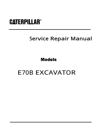 Caterpillar Cat E70B EXCAVATOR (Prefix 5TG) Service Repair Manual Instant Download