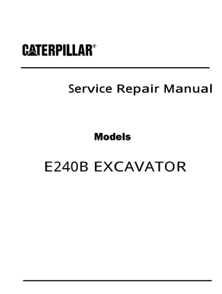 Caterpillar Cat E240B EXCAVATOR (Prefix 8SF) Service Repair Manual Instant Download