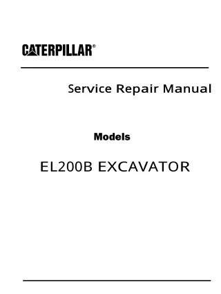 Caterpillar Cat EL200B EXCAVATOR (Prefix 7DF) Service Repair Manual Instant Download