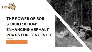 The Power of Soil Stabilization: Enhancing Asphalt Roads for Longevity PPT