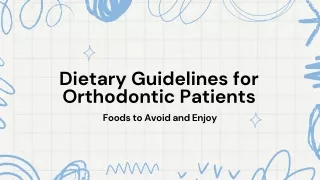 Dietary Guidelines for Orthodontic Patients Foods to Avoid and Enjoy