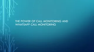 The Power of Call Monitoring and WhatsApp Call Monitoring