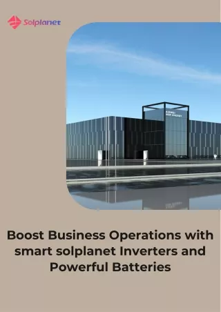 Boost Business Operations with smart solplanet Inverters and Powerful Batteries