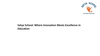 Satya School- Where Innovation Meets Excellence in Education.