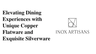 elevating dining experiences with unique copper flatware and exquisite silverware