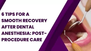 6 Tips for a Smooth Recovery after Dental Anesthesia: Post-Procedure Care