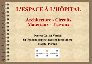 L'ESPACE À L'HÔPITAL Architecture - Circuits Matériaux - Travaux