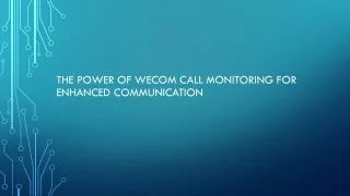 The Power of WeCom Call Monitoring for Enhanced Communication