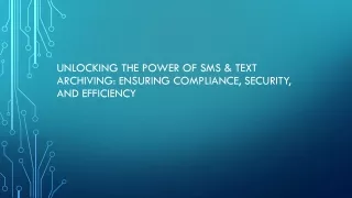 Unlocking the Power of SMS & Text Archiving Ensuring Compliance, Security, and Efficiency